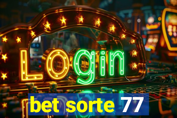 bet sorte 77